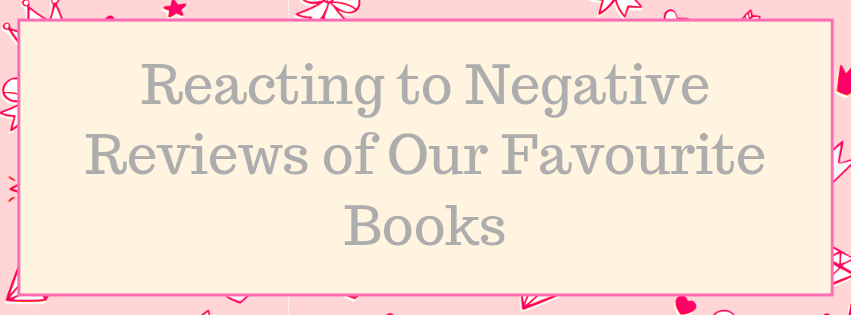 Reacting to Negative Reviews of our Fave Books