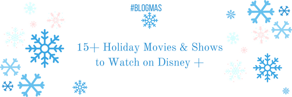 15+ Holiday Movies & Shows You Can Watch NOW on Disney+